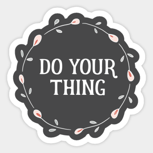 Words of Inspiration - Do Your Thing Sticker